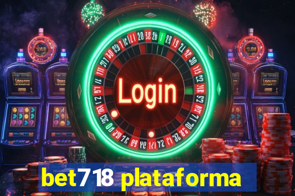 bet718 plataforma